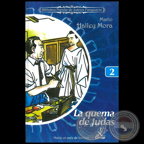LA QUEMA DE JUDAS - Coleccin: BIBLIOTECA POPULAR DE AUTORES PARAGUAYOS - Nmero 2 - Autor: MARIO HALLEY MORA - Ao 2006